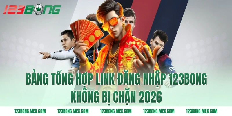 Bảng tổng hợp link đăng nhập 123BONG không bị chặn 2026