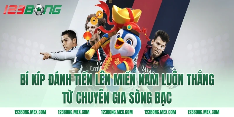 Bí kíp đánh tiến lên miền Nam luôn thắng từ chuyên gia sòng bạc