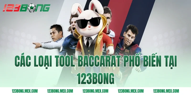 Các Loại Tool Baccarat Phổ Biến Tại 123bong