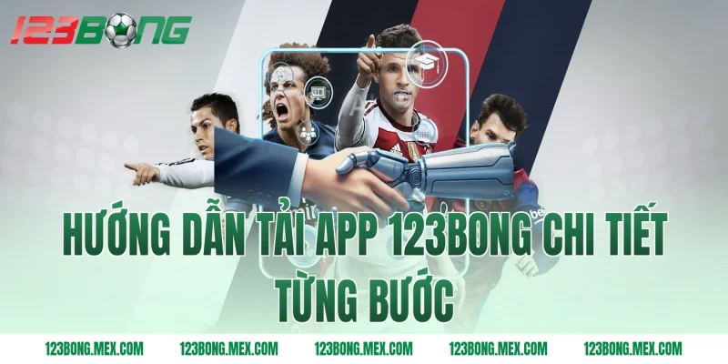 Hướng dẫn tải app 123BONG chi tiết từng bước