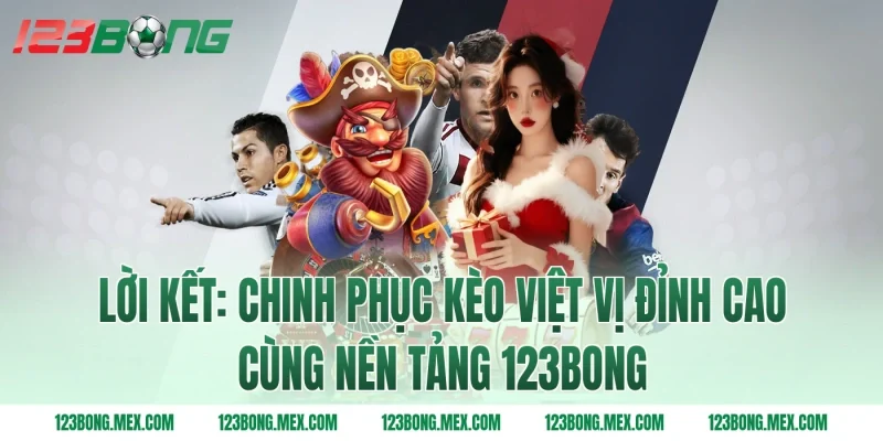 Lời Kết: Chinh Phục Kèo Việt Vị Đỉnh Cao Cùng Nền Tảng 123bong