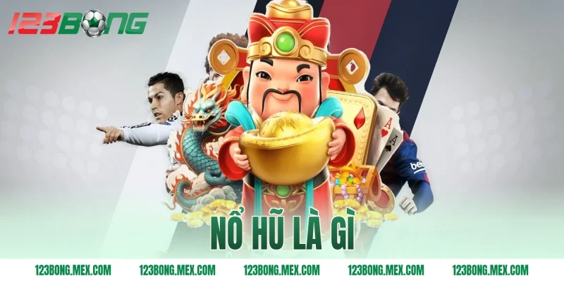 nổ hũ là gì