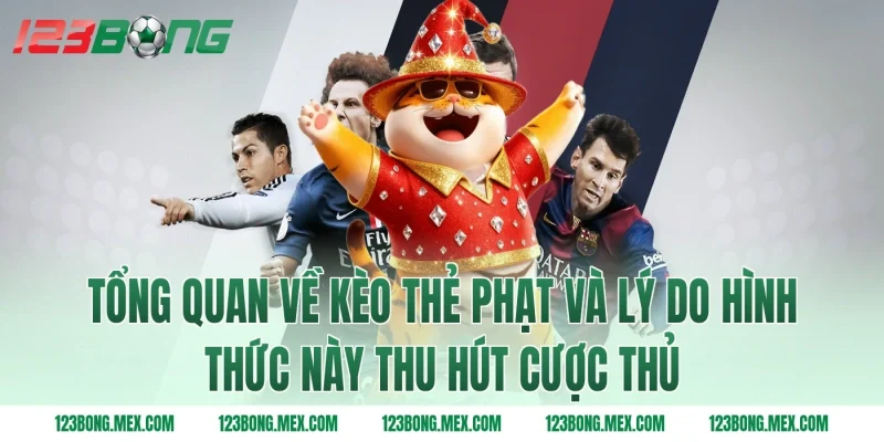 Tổng quan về kèo thẻ phạt và lý do hình thức này thu hút cược thủ